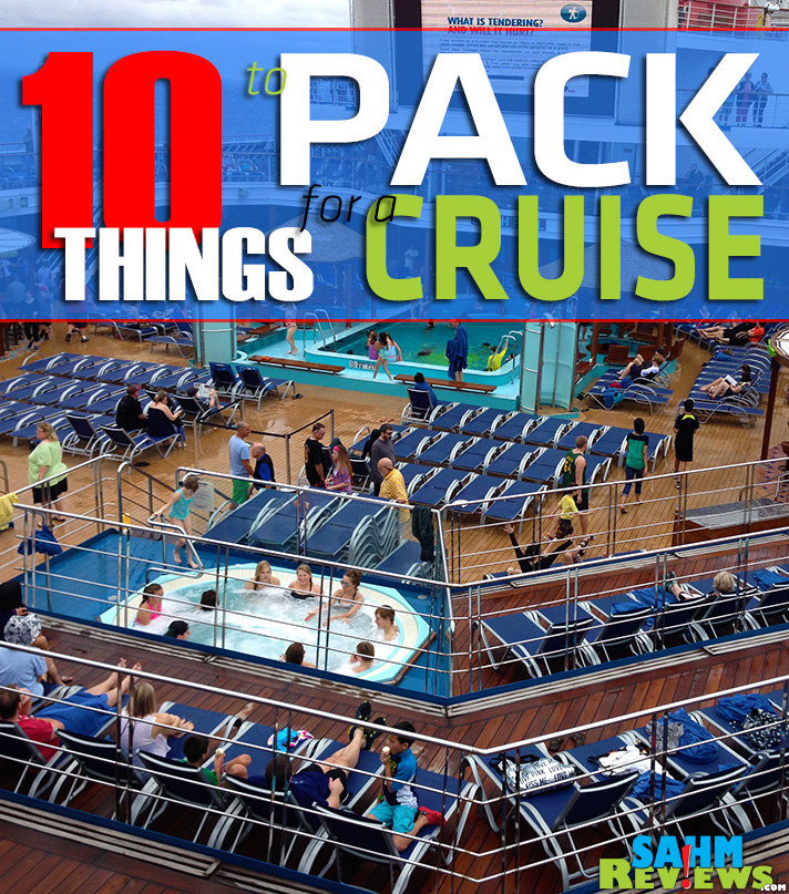 Planning to travel on a cruise? Here's a list of 10 things you should pack. - SahmReviews.com