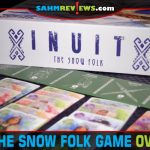 Inuit: The Snow Folk pleasantly surprised us with the lengths Board&Dice took to make sure they paid homage to the culture and people. We need more of this! - SahmReviews.com
