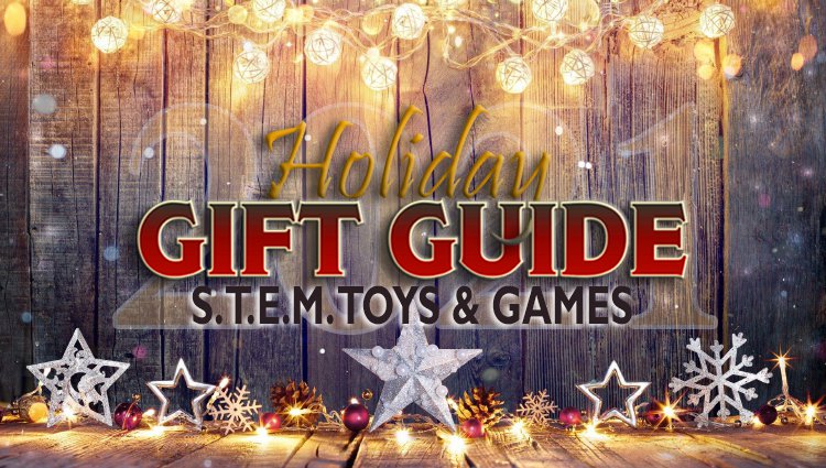 Give the Gift of Education with These STEM Toy and Game Ideas for All Ages