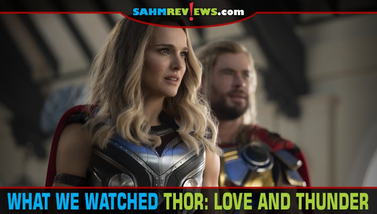 What We Watched: Thor: Love and Thunder