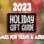 2023 Holiday Gift Guide filled with games that make great gifts for teens and adults