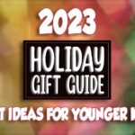 2023 Holiday Gift Guide filled with gift ideas for younger kids